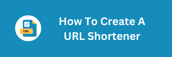 how to create a url shortener